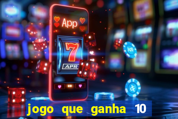 jogo que ganha 10 reais ao se cadastrar